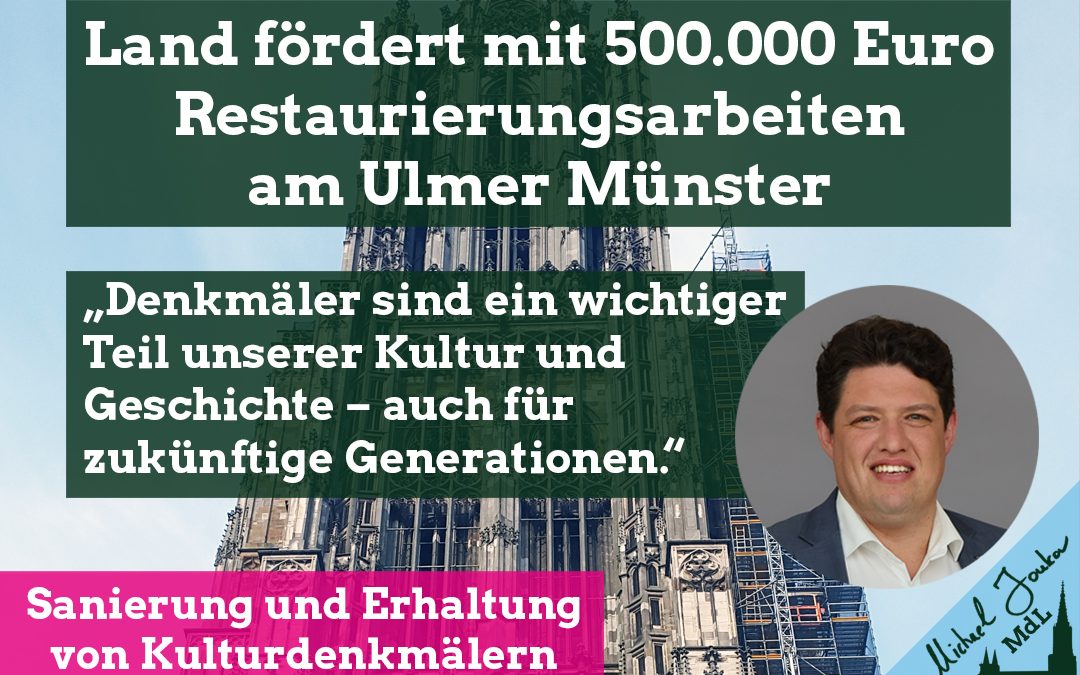 PM MdL Joukov: Land fördert mit 500.000 Euro Restaurierungsarbeiten am Ulmer Münster